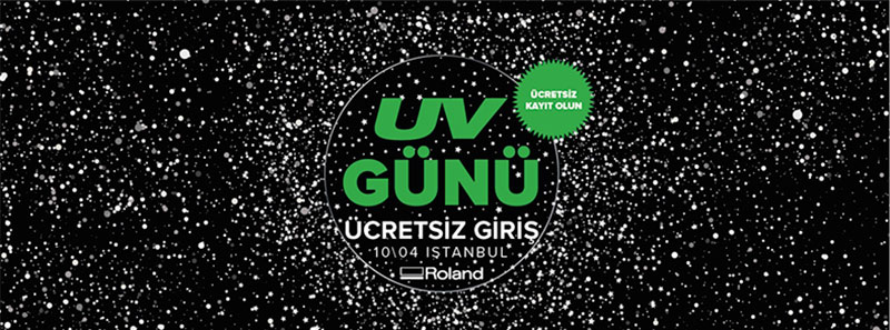 Roland DG İstanbul, İlk UV Günü’ne Ev Sahipliği Yapıyor